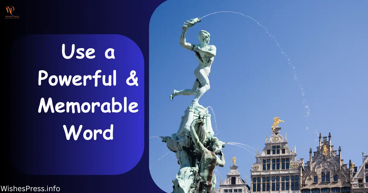 Use a Powerful & Memorable Word
